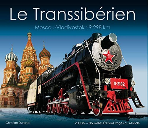 Le Transsibérien : Moscou-Vladivostok, 9.298 km