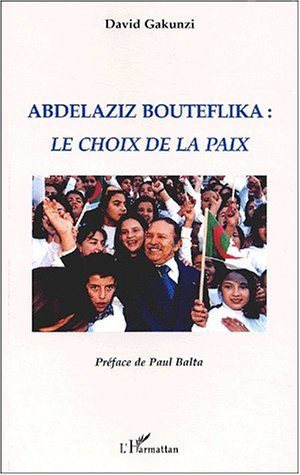 Abdelaziz Bouteflika : le choix de la paix