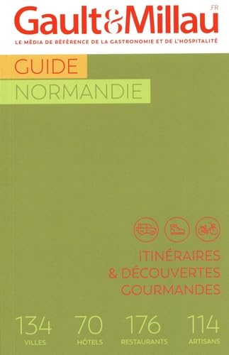 Guide Normandie : itinéraires & découvertes gourmandes : 134 villes, 70 hôtels, 176 restaurants, 114