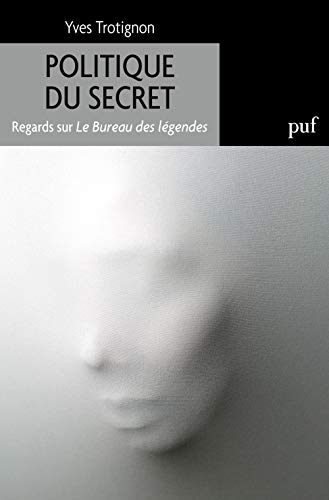 Politique du secret : regards sur Le bureau des légendes