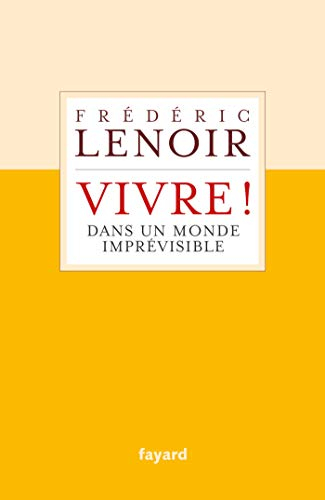 Vivre ! : dans un monde imprévisible