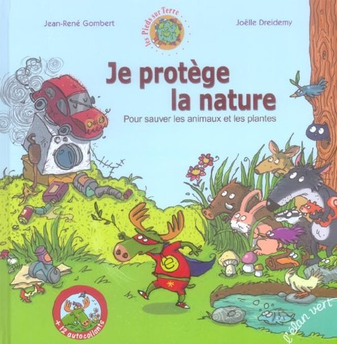 Je protège la nature pour sauver les plantes et les animaux