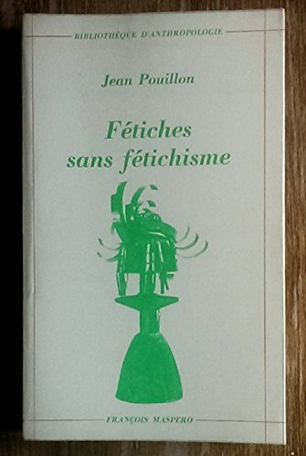 fétiches sans fétichisme (bibliothèque d'anthropologie)