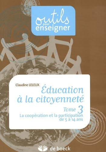 Education à la citoyenneté. Vol. 3. La coopération et la participation de 5 à 14 ans