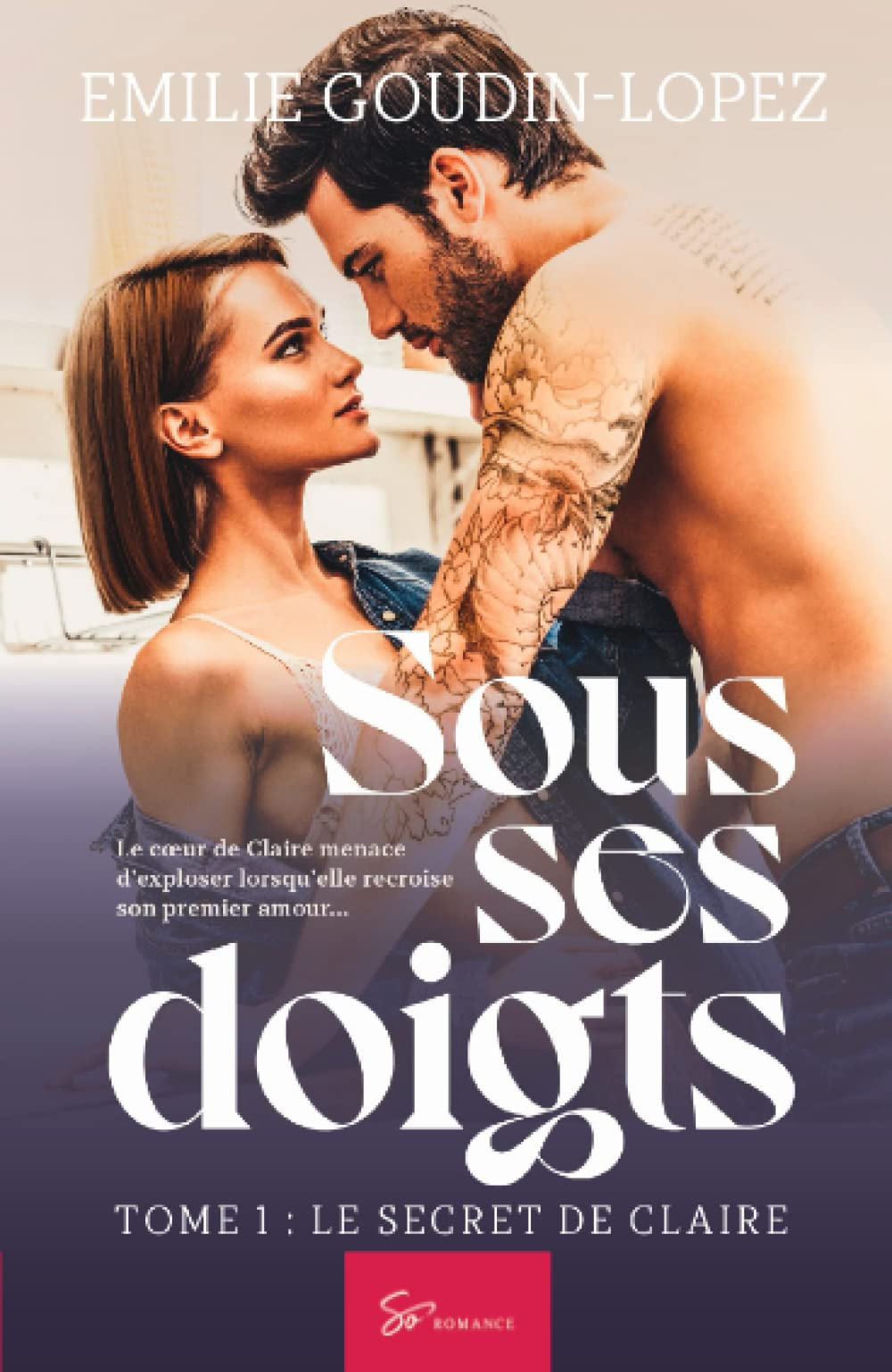 Sous ses doigts : Tome 1 : Le secret de Claire