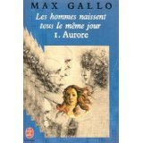 les hommes naissent tous le même jour. 1 - aurore. roman. editions laffont. 1978. (histoire, littéra