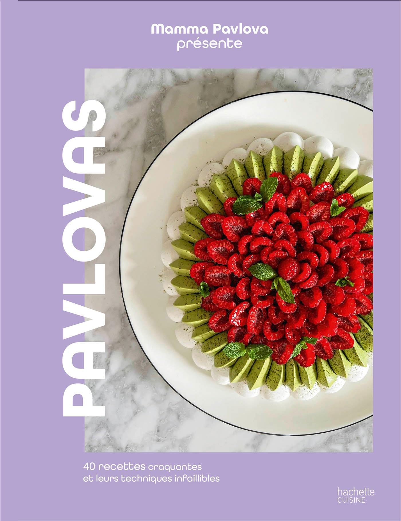Pavlovas : 40 recettes craquantes et leurs techniques infaillibles