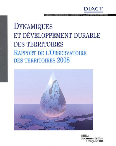 Dynamiques et développement durable des territoires : rapport de l'Observatoire des territoires 2008
