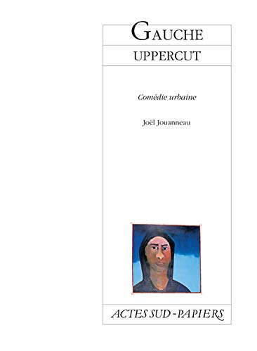Gauche uppercut : comédie urbaine