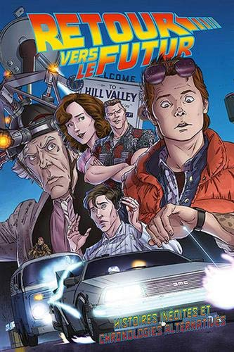 Retour vers le futur, Tome 1 : Histoires inédites et chronologies alternatives