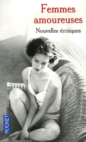 Femmes amoureuses : nouvelles érotiques
