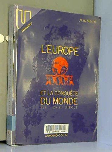 l'europe et la conquête du monde: xvie-xviiie siècle
