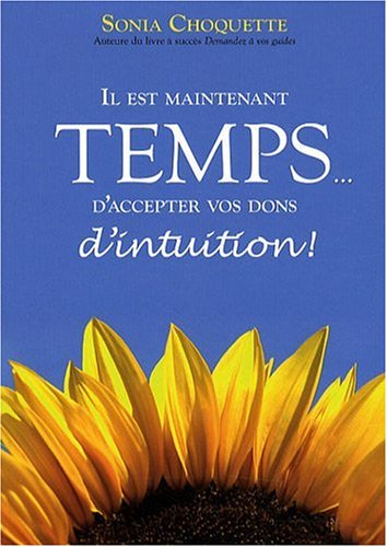 Il est maintenant temps d'accepter vos dons d'intuition!
