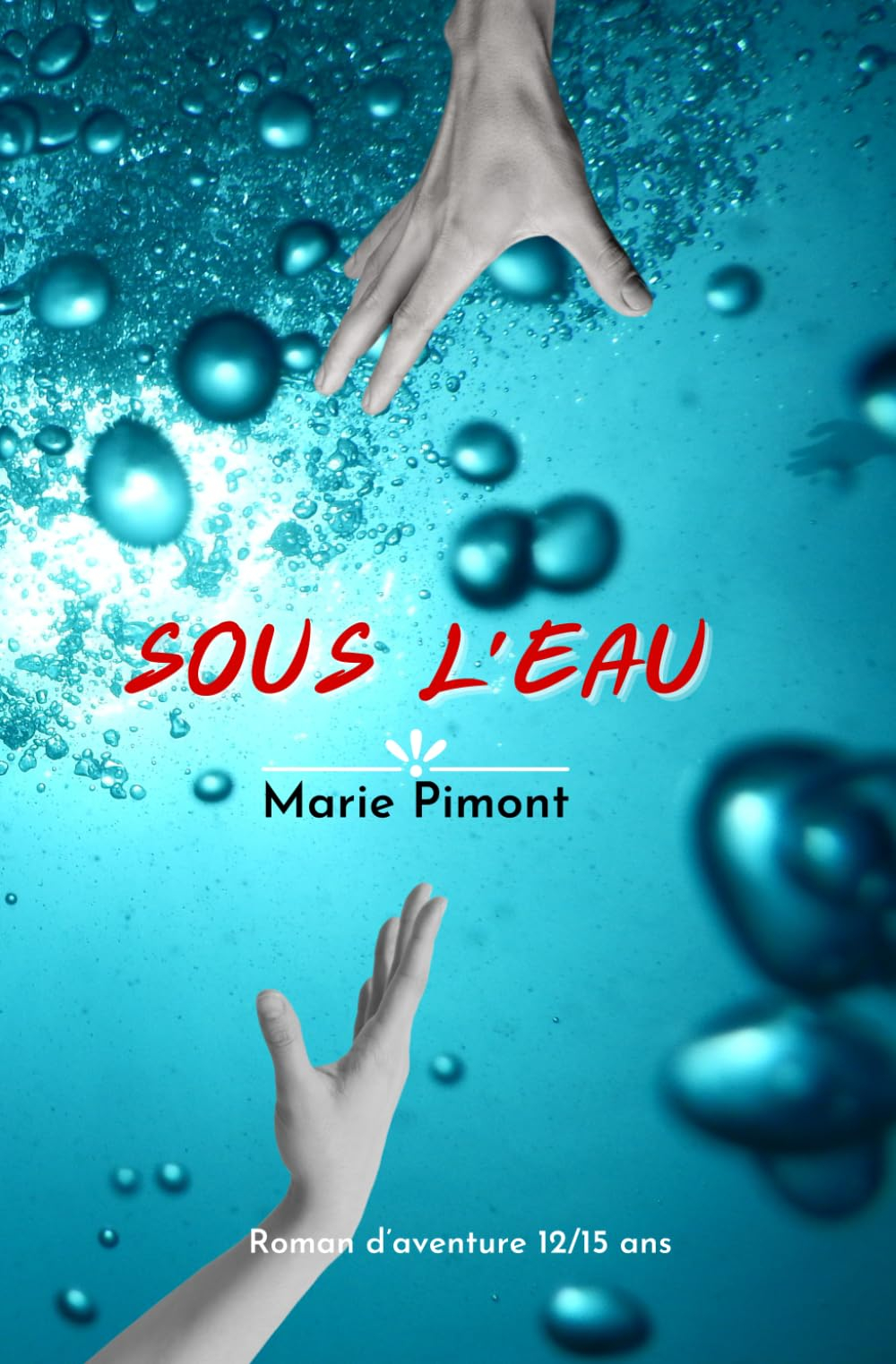 Sous l'eau: Roman d'aventure, 12/15 ans