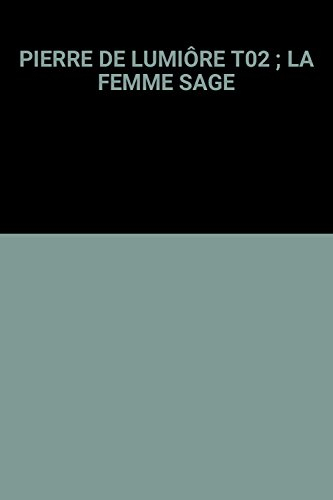 pierre de lumiÔre t02 , la femme sage
