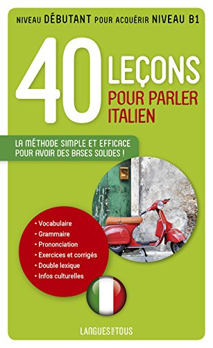 40 leçons pour parler italien : la méthode simple et efficace pour avoir des bases solides ! : nivea