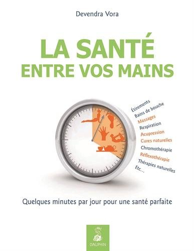 La santé entre vos mains : par l'acupression et la réflexothérapie selon les enseignements tradition