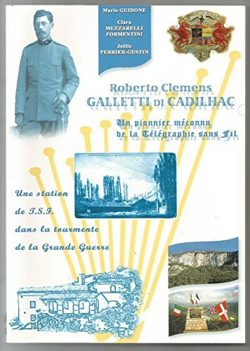 roberto clemens galletti di cadilhac : une station de tsf dans la tourmente de la grande guerre