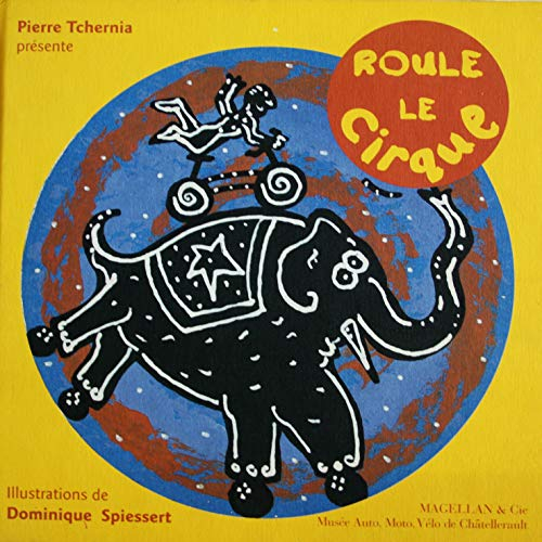 Roule le cirque : exposition, Châtellerault, Musée auto-moto-vélo, 24 juin-16 septembre 2001