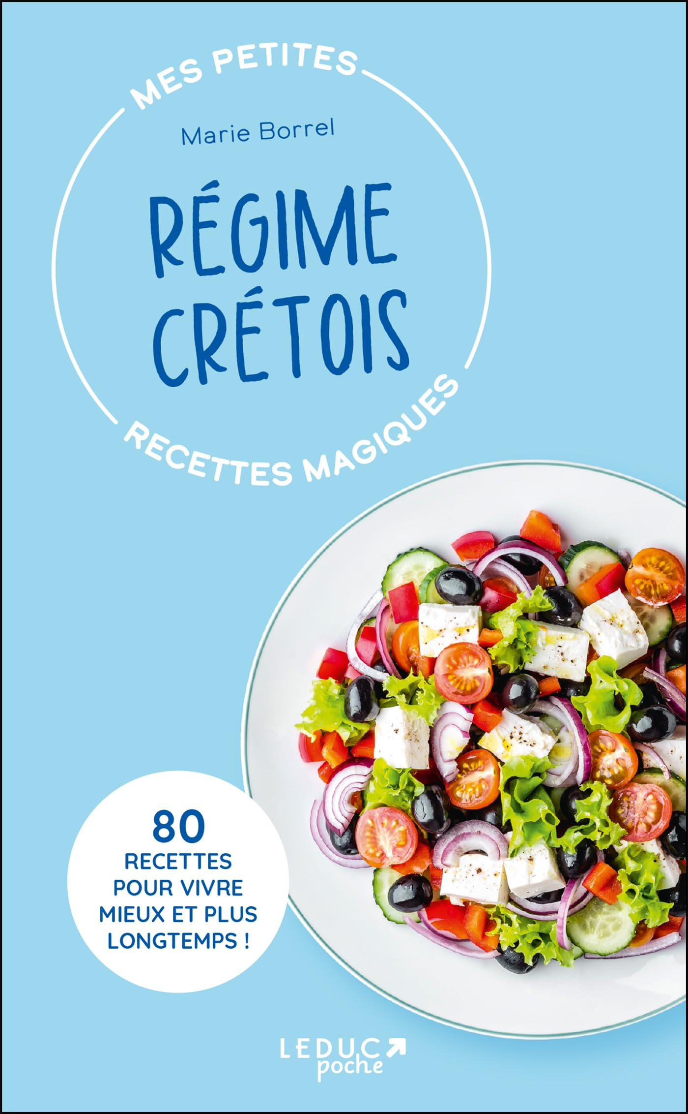 Mes petites recettes magiques régime crétois : 80 recettes pour vivre mieux et plus longtemps !