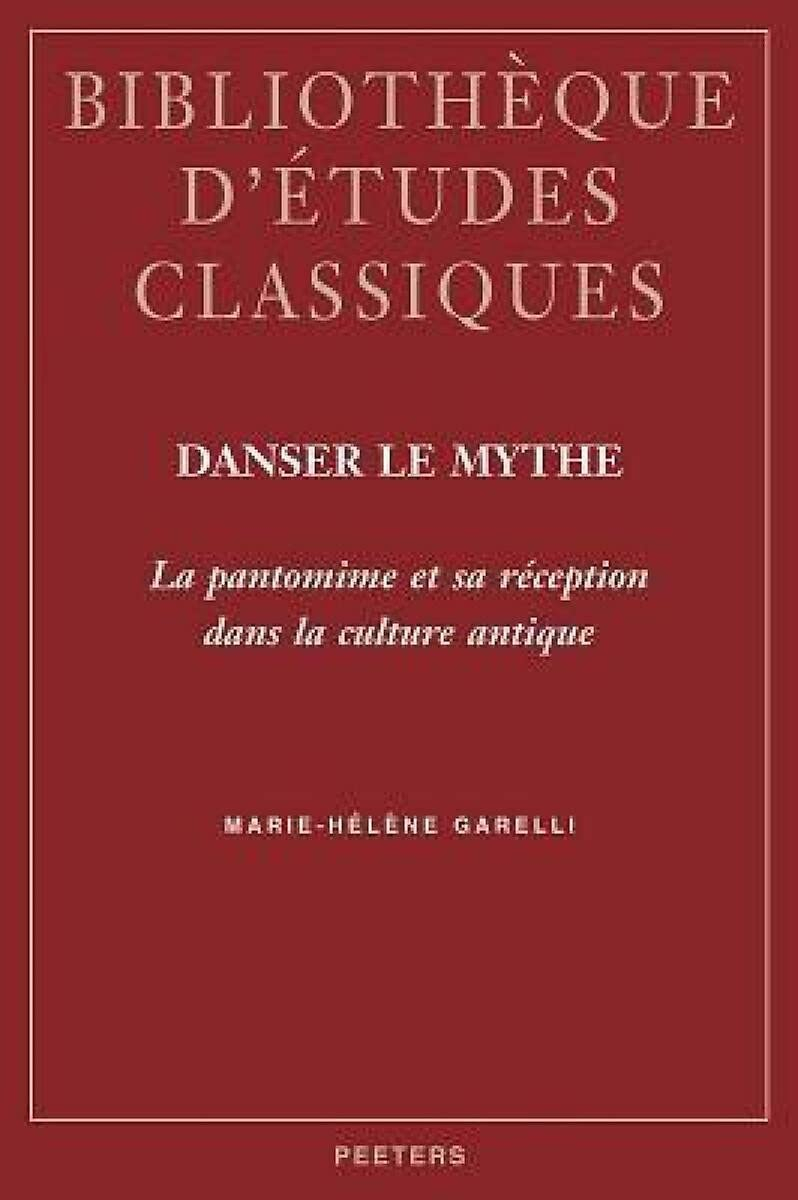 Danser le mythe : la pantomime et sa réception dans la culture antique