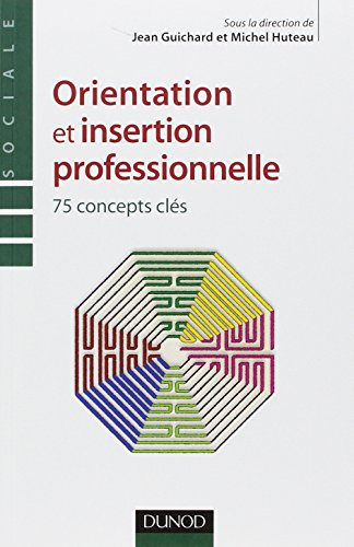 Orientation et insertion professionnelle : 75 concepts clés