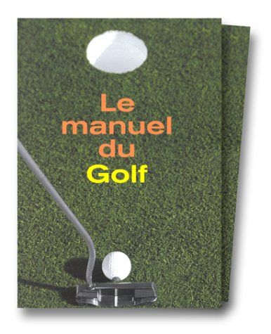 Le manuel du golf. Vol. 1