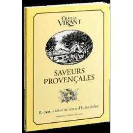 château virant : 80 recettes à base de vins et d'huiles d'olive