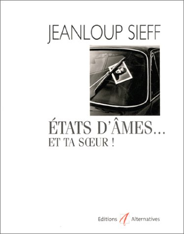 Etats d'âme... et ta soeur !