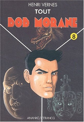 Tout Bob Morane. Vol. 8. Les démons des cataractes *** La fleur du sommeil *** L'idole verte