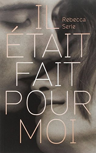 Il était fait pour moi
