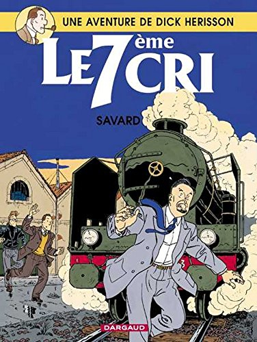 Une aventure de Dick Hérisson. Vol. 9. Le 7ème cri