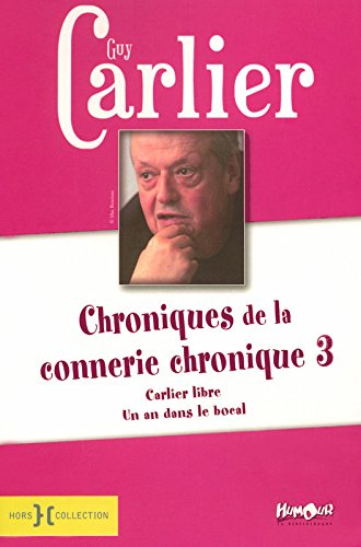 Chroniques de la connerie chronique. Vol. 3