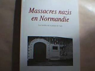 Massacres nazis en Normandie : les fusillés de la prison de Caen