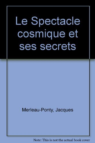 Le Spectacle cosmique et ses secrets
