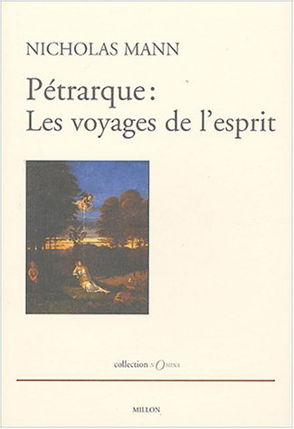 Pétrarque : les voyages de l'esprit : quatre études