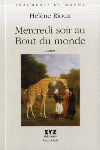 Fragments du monde. Vol. 1. Mercredi soir au Bout du monde