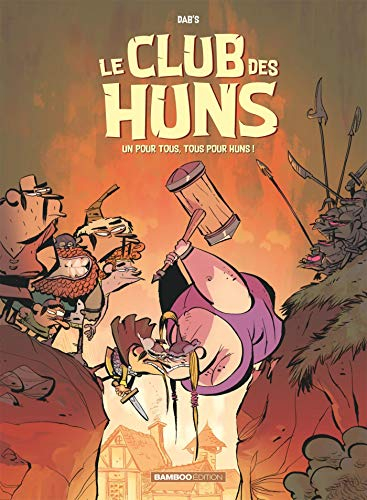 Le club des Huns. Vol. 2. Un pour tous, tous pour Huns !