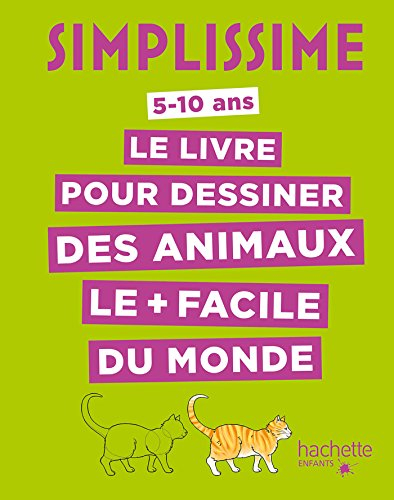 Simplissime : le livre pour dessiner des animaux le + facile du monde : 5-10 ans