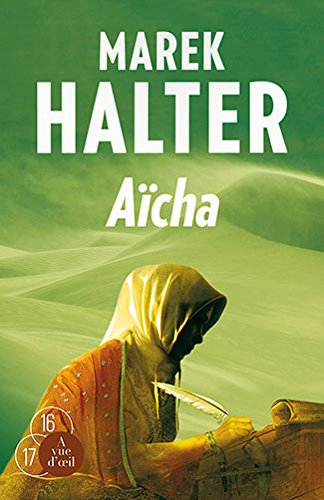 Les femmes de l'islam. Vol. 3. Aïcha : la plume du prophète