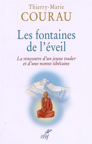 Les fontaines de l'éveil : la rencontre d'un jeune trader et d'une nonne tibétaine