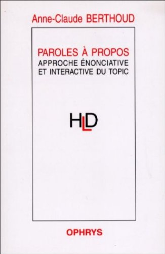 Paroles à propos : approche énonciative et interactive du topic
