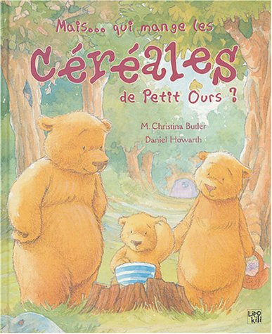 Mais qui mange les céréales de Petit Ours ?