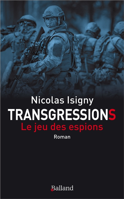 Le nouveau Carolingien : la face cachée des alliances. Vol. 2. Transgressions : le jeu des espions