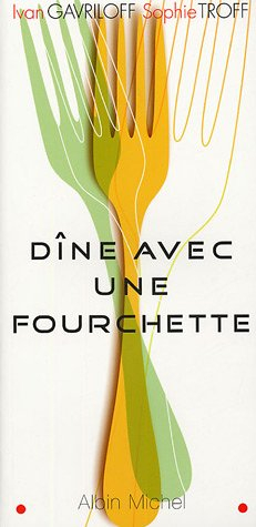Dîne avec une fourchette : mieux qu'un régime, la méthode forking