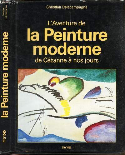 L'Aventure de la peinture moderne de Cézanne à nos jours