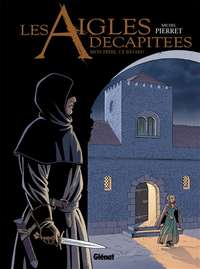 Les aigles décapitées. Vol. 26. Mon frère, ce bâtard