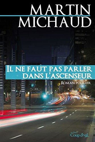 Ne Faut Pas Parler Dans L'ascenseur : Roman Polici