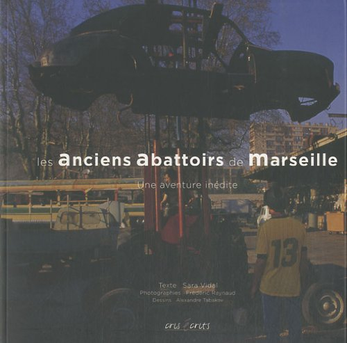 Les anciens abattoirs de Marseille : une aventure inédite