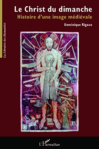 Le Christ du dimanche : histoire d'une image médiévale